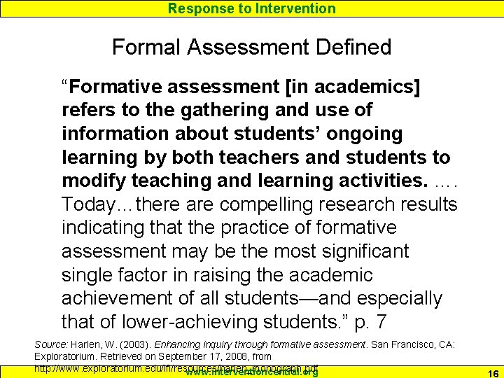 Response to Intervention Formal Assessment Defined “Formative assessment [in academics] refers to the gathering