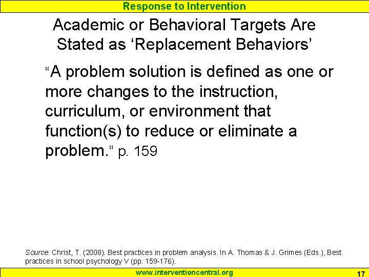 Response to Intervention Academic or Behavioral Targets Are Stated as ‘Replacement Behaviors’ “A problem