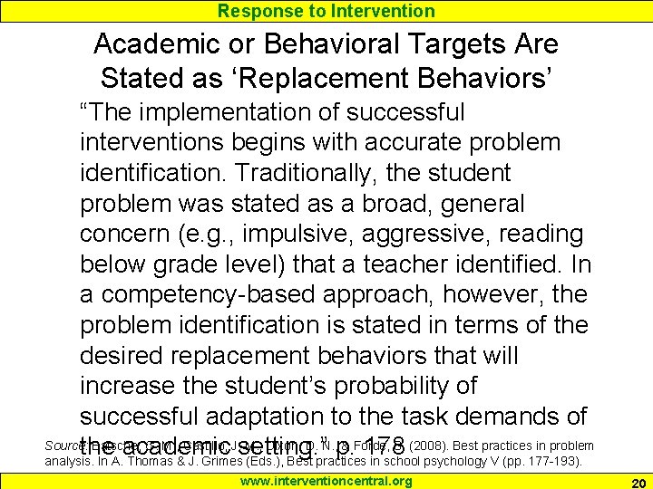 Response to Intervention Academic or Behavioral Targets Are Stated as ‘Replacement Behaviors’ “The implementation