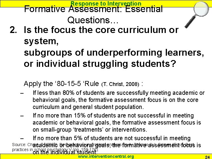 Response to Intervention Formative Assessment: Essential Questions… 2. Is the focus the core curriculum