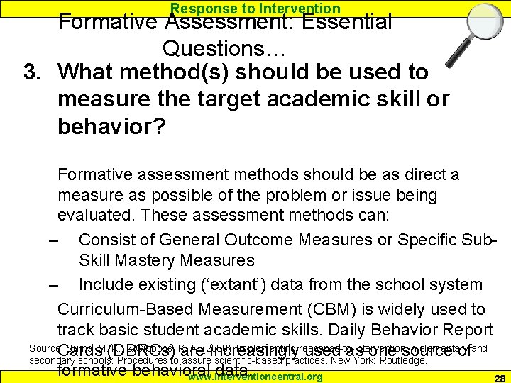 Response to Intervention Formative Assessment: Essential Questions… 3. What method(s) should be used to