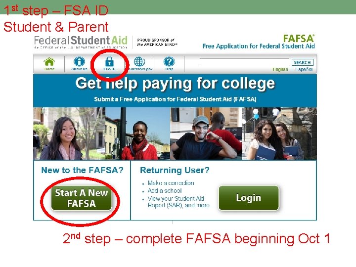 1 st step – FSA ID Student & Parent 2 nd step – complete