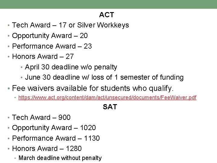 ACT • Tech Award – 17 or Silver Workkeys • Opportunity Award – 20