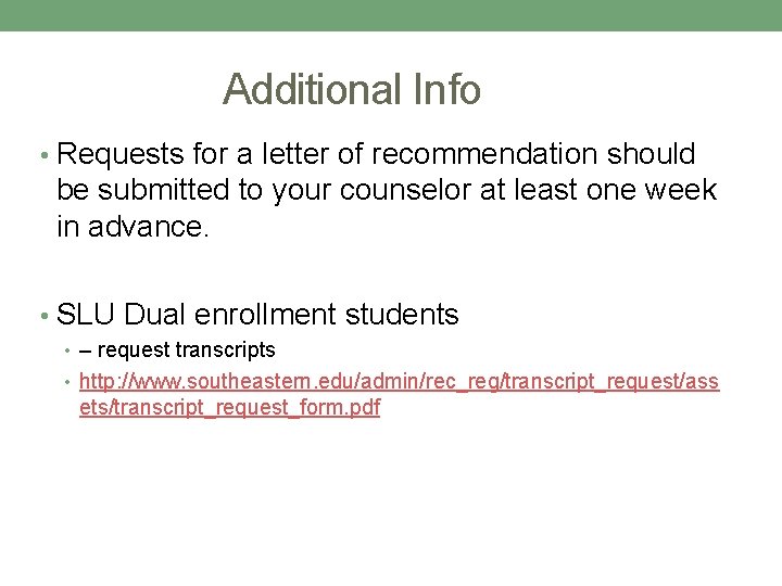 Additional Info • Requests for a letter of recommendation should be submitted to your