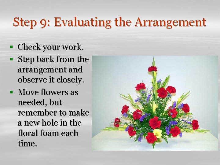 Step 9: Evaluating the Arrangement § Check your work. § Step back from the