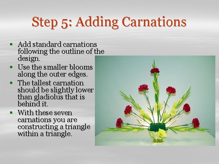 Step 5: Adding Carnations § Add standard carnations following the outline of the design.