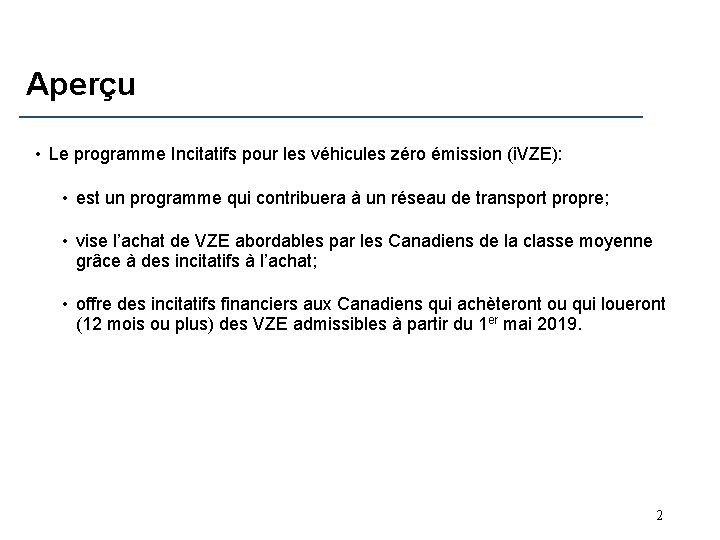 Aperçu • Le programme Incitatifs pour les véhicules zéro émission (i. VZE): • est