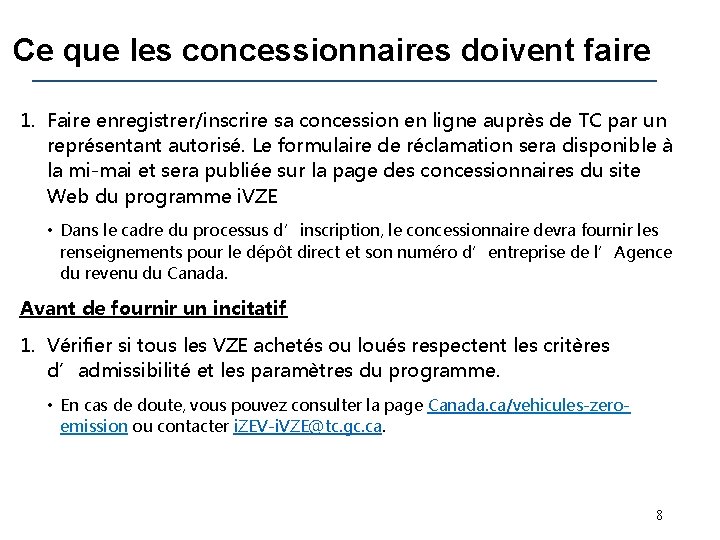 Ce que les concessionnaires doivent faire 1. Faire enregistrer/inscrire sa concession en ligne auprès