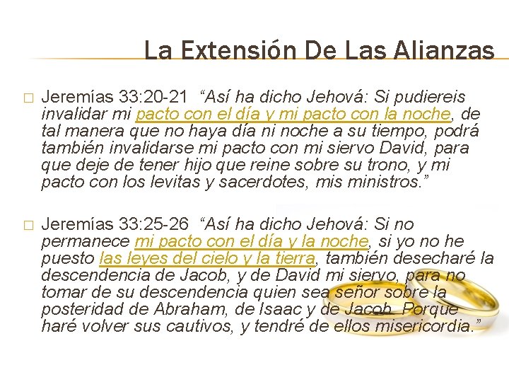 La Extensión De Las Alianzas � Jeremías 33: 20 -21 “Así ha dicho Jehová:
