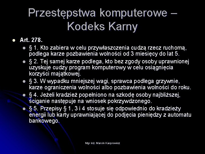 Przestępstwa komputerowe – Kodeks Karny l Art. 278. l § 1. Kto zabiera w