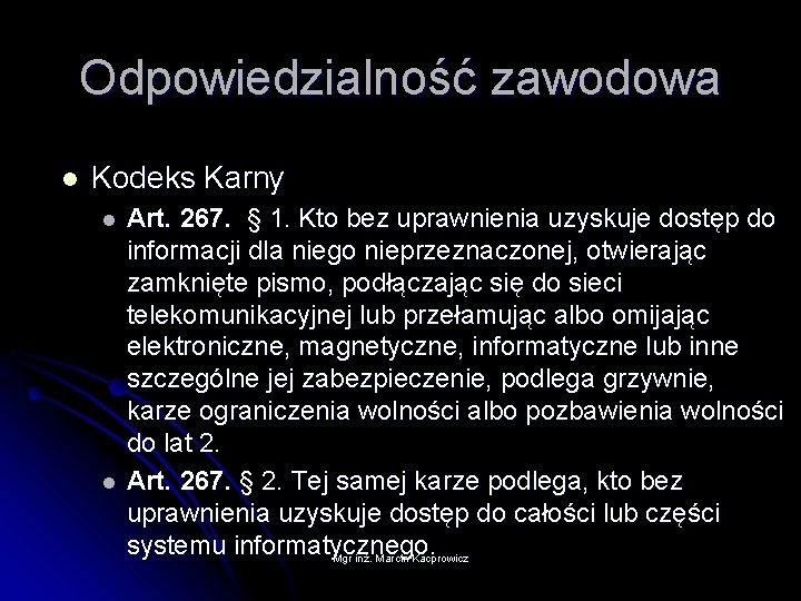 Odpowiedzialność zawodowa l Kodeks Karny l l Art. 267. § 1. Kto bez uprawnienia