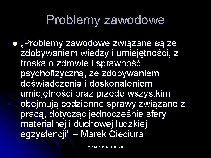 Problemy zawodowe l „Problemy zawodowe związane są ze zdobywaniem wiedzy i umiejętności, z troską