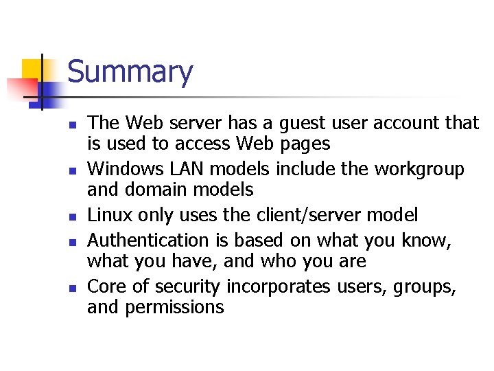 Summary n n n The Web server has a guest user account that is