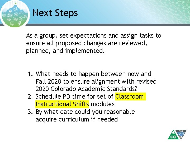 Next Steps As a group, set expectations and assign tasks to ensure all proposed