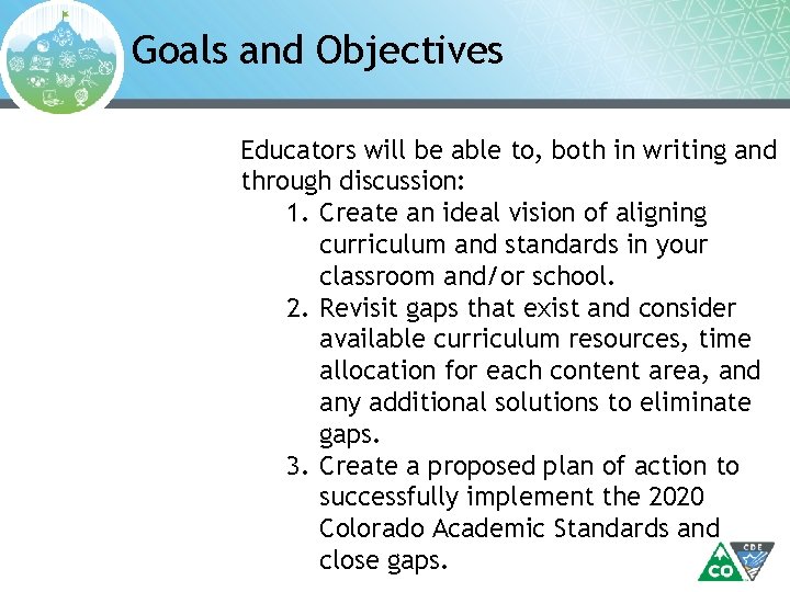 Goals and Objectives Educators will be able to, both in writing and through discussion: