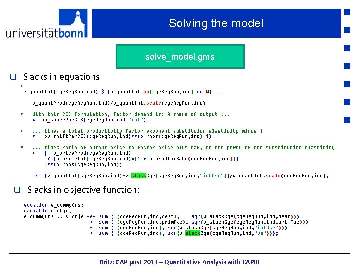 Solving the model solve_model. gms q Slacks in equations • Second tactic: add slacks