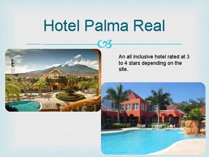 Hotel Palma Real An all inclusive hotel rated at 3 to 4 stars depending