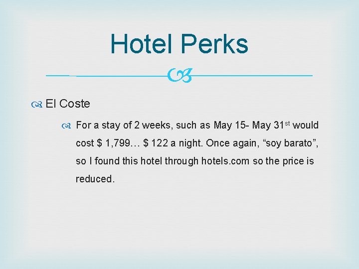 Hotel Perks El Coste For a stay of 2 weeks, such as May 15