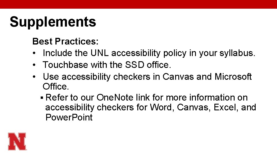 Supplements Best Practices: • Include the UNL accessibility policy in your syllabus. • Touchbase