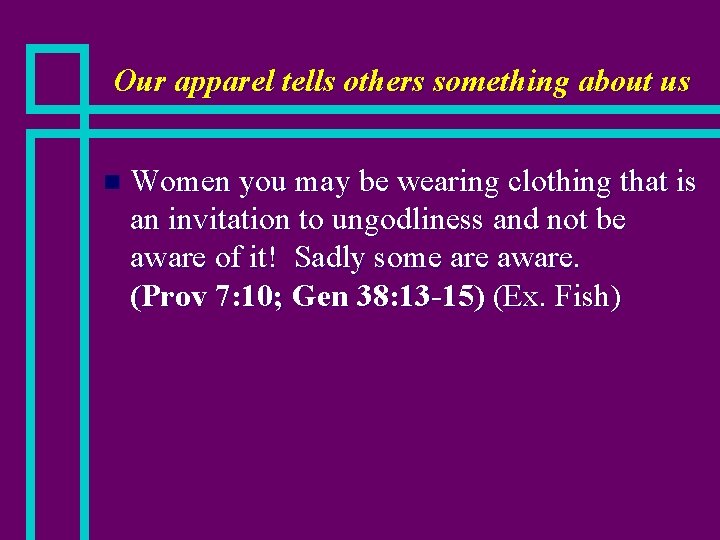 Our apparel tells others something about us n Women you may be wearing clothing