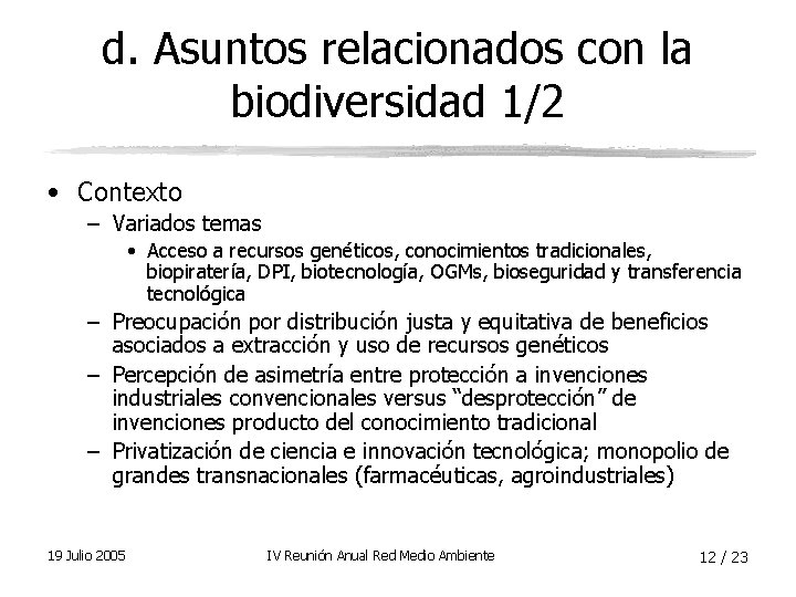 d. Asuntos relacionados con la biodiversidad 1/2 • Contexto – Variados temas • Acceso