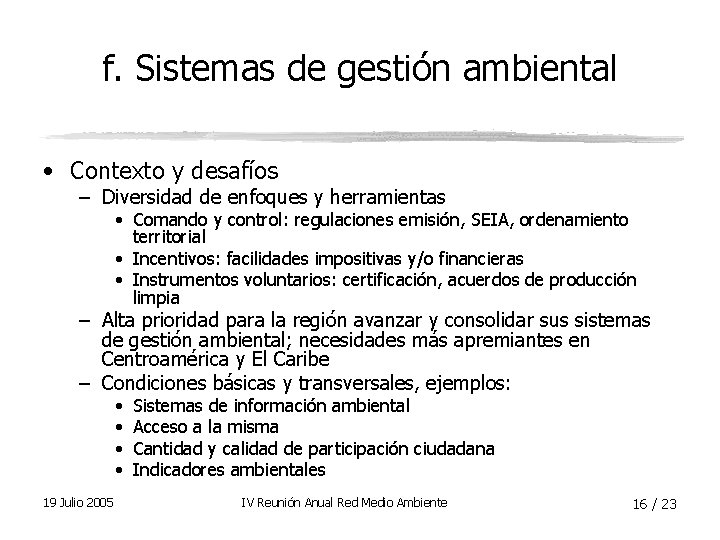 f. Sistemas de gestión ambiental • Contexto y desafíos – Diversidad de enfoques y