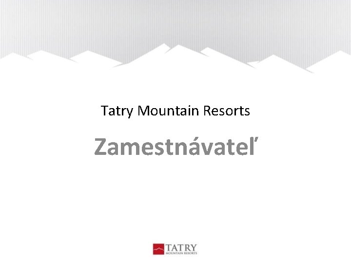Tatry Mountain Resorts Zamestnávateľ 