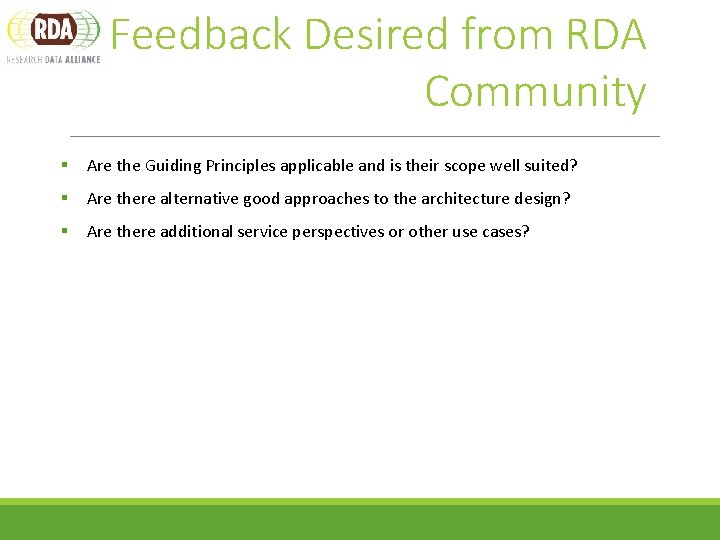 Feedback Desired from RDA Community § Are the Guiding Principles applicable and is their