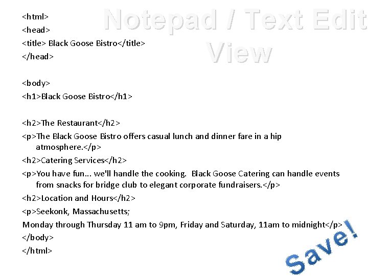 Notepad / Text Edit View <html> <head> <title> Black Goose Bistro</title> </head> <body> <h