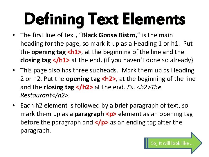 Defining Text Elements • The first line of text, “Black Goose Bistro, ” is