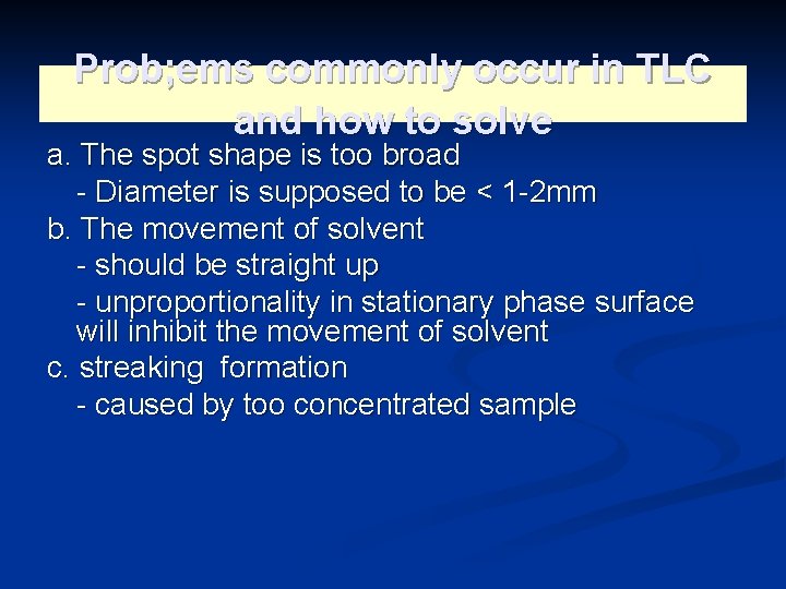 Prob; ems commonly occur in TLC and how to solve a. The spot shape