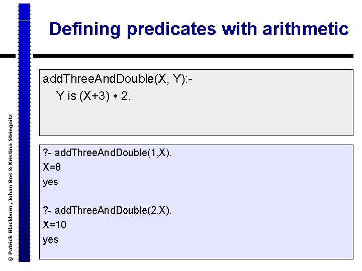 Defining predicates with arithmetic © Patrick Blackburn, Johan Bos & Kristina Striegnitz add. Three.