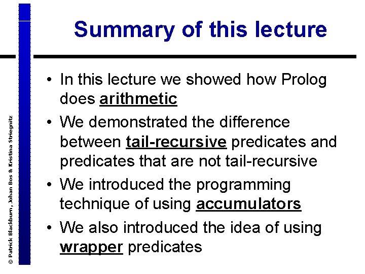 © Patrick Blackburn, Johan Bos & Kristina Striegnitz Summary of this lecture • In