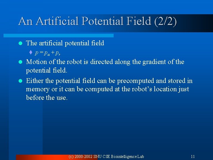 An Artificial Potential Field (2/2) l The artificial potential field t p = pa An Artificial Potential Field (2/2) l The artificial potential field t p = pa