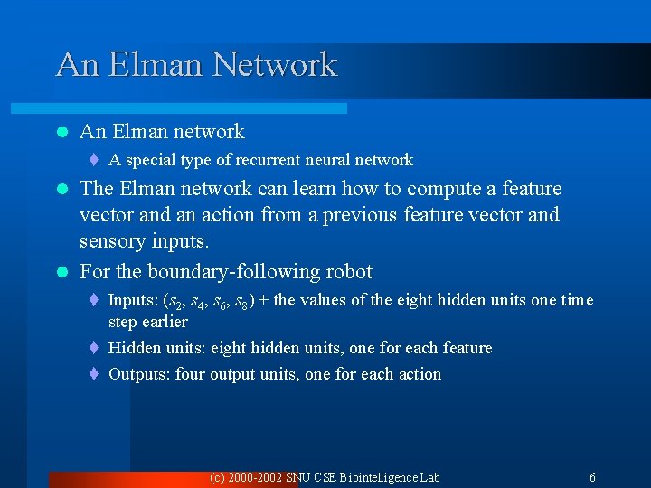An Elman Network l An Elman network t A special type of recurrent neural An Elman Network l An Elman network t A special type of recurrent neural