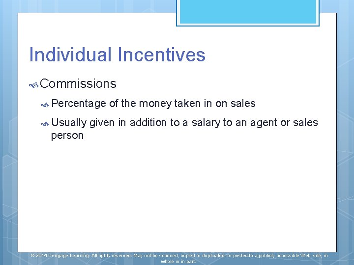 Individual Incentives Commissions Percentage Usually of the money taken in on sales given in