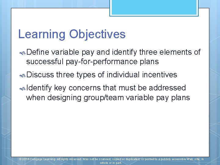 Learning Objectives Define variable pay and identify three elements of successful pay-for-performance plans Discuss