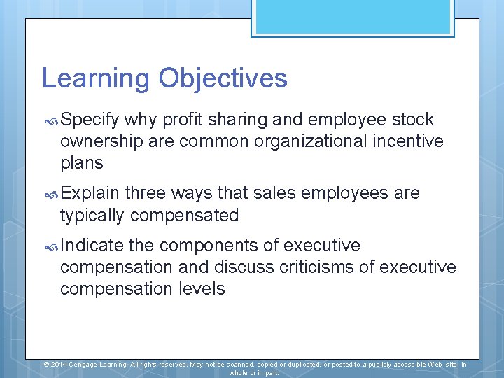 Learning Objectives Specify why profit sharing and employee stock ownership are common organizational incentive