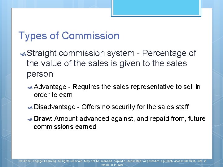 Types of Commission Straight commission system - Percentage of the value of the sales