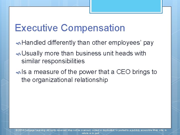 Executive Compensation Handled differently than other employees’ pay Usually more than business unit heads