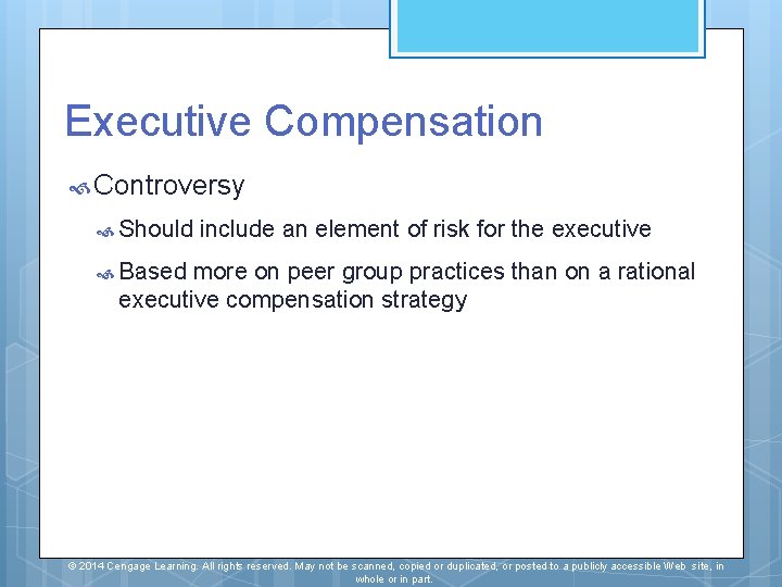 Executive Compensation Controversy Should include an element of risk for the executive Based more