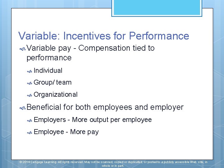 Variable: Incentives for Performance Variable pay - Compensation tied to performance Individual Group/ team