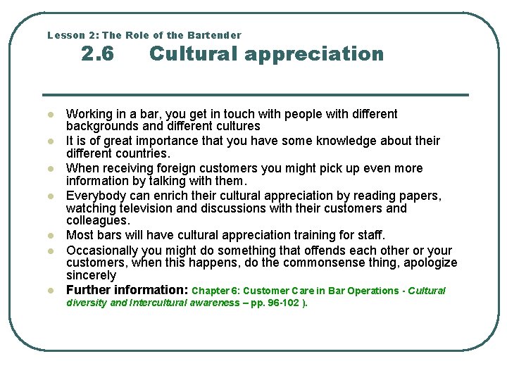 Lesson 2: The Role of the Bartender 2. 6 l l l l Cultural
