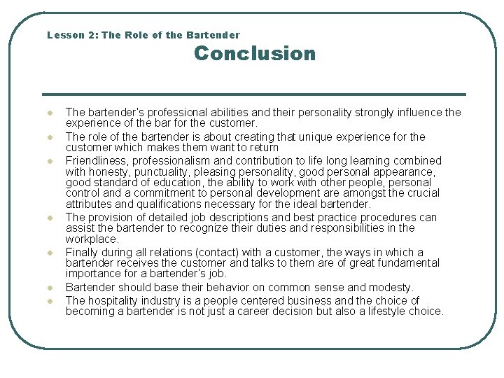 Lesson 2: The Role of the Bartender Conclusion l l l l The bartender’s