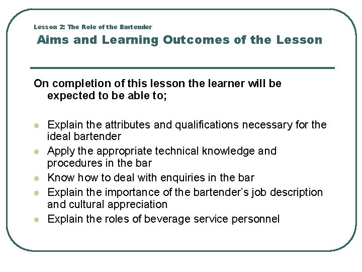 Lesson 2: The Role of the Bartender Aims and Learning Outcomes of the Lesson