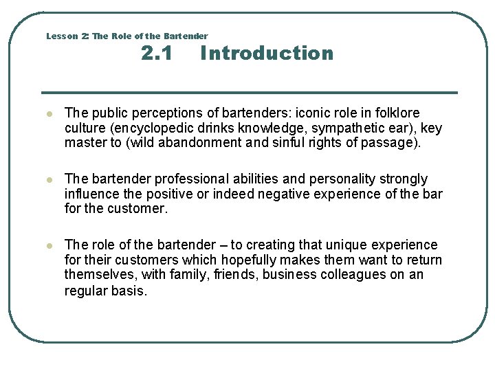 Lesson 2: The Role of the Bartender 2. 1 Introduction l The public perceptions