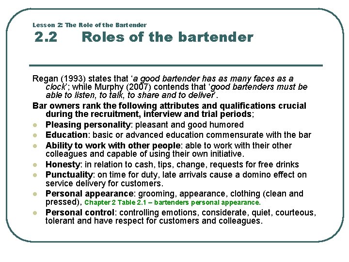 Lesson 2: The Role of the Bartender 2. 2 Roles of the bartender Regan
