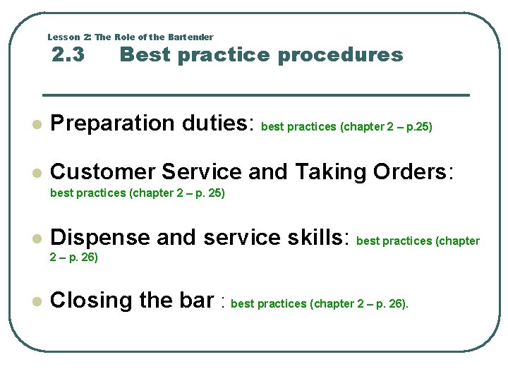 Lesson 2: The Role of the Bartender 2. 3 Best practice procedures l Preparation