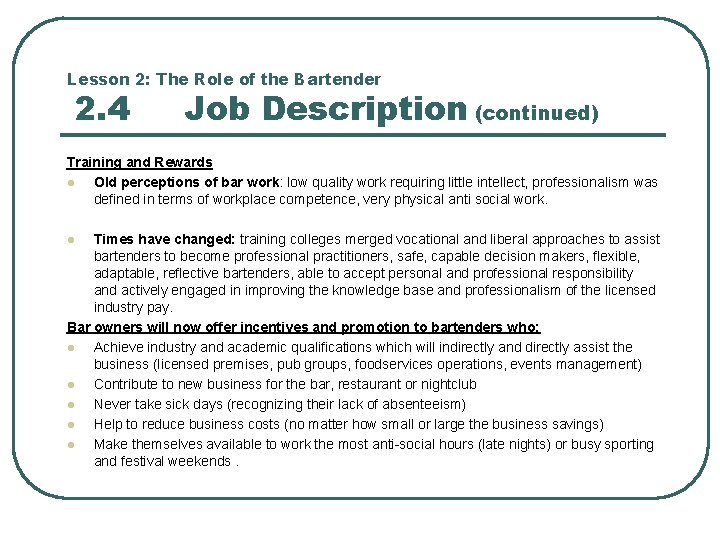 Lesson 2: The Role of the Bartender 2. 4 Job Description (continued) Training and