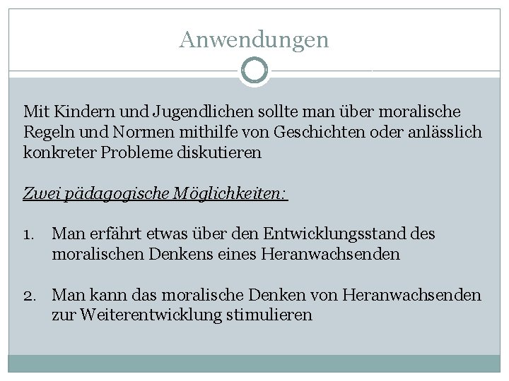 Anwendungen Mit Kindern und Jugendlichen sollte man über moralische Regeln und Normen mithilfe von